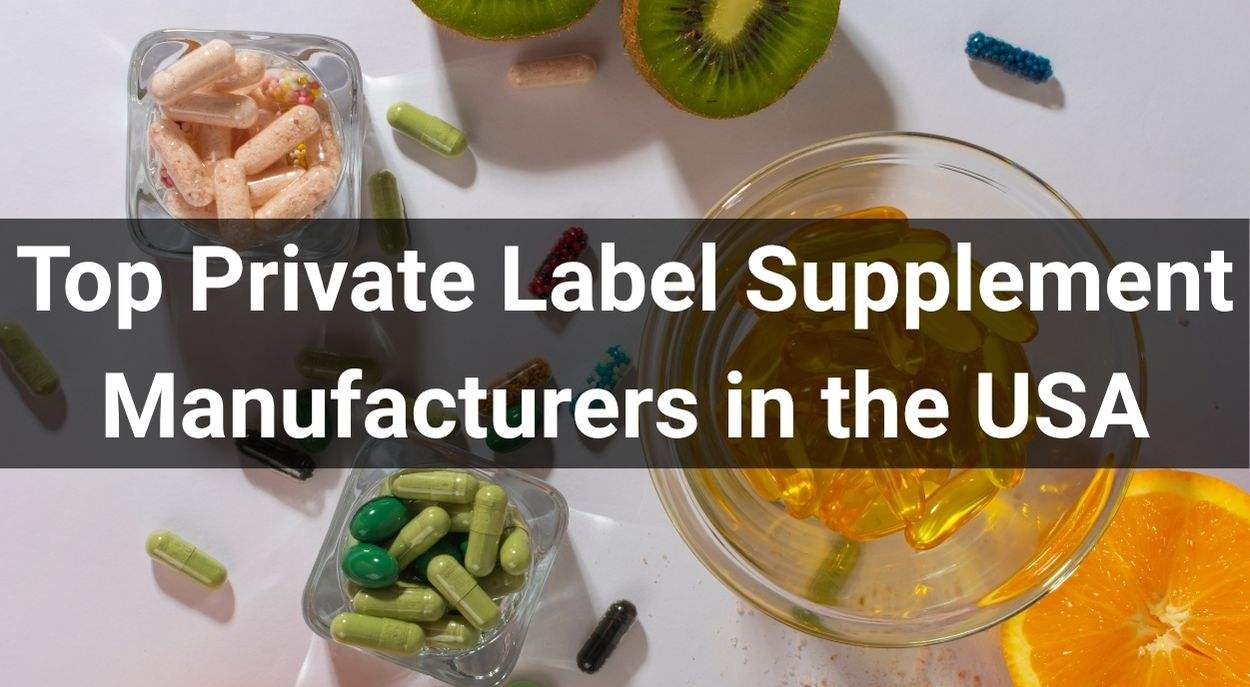 Top 10 Private Label Supplement Manufacturers in the USA (2026 Guide)
